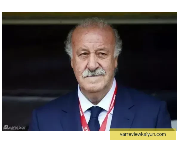 博斯克在皇马时期的执教表现及影响力分析