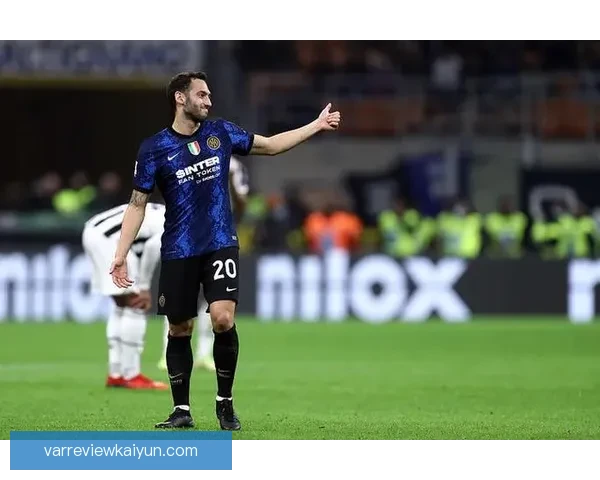 恰尔汗奥卢近期传球数据解析，状态稳定值得关注