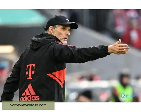 图赫尔与克洛普的战术对决展现高水平教练的竞争力增强